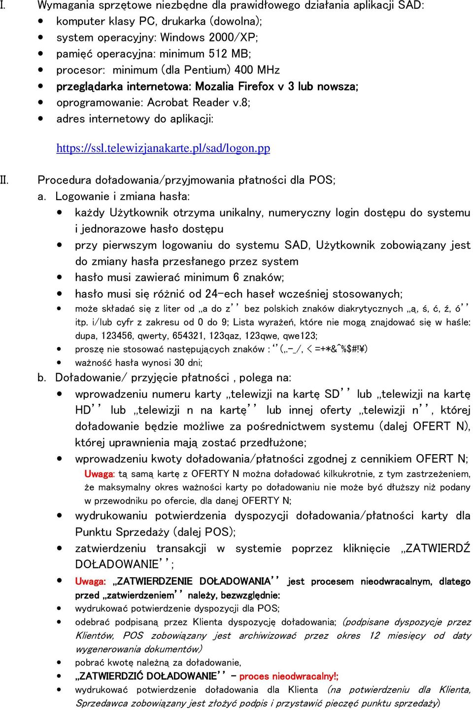 pl/sad/logon.pp II. Procedura doładowania/przyjmowania płatności dla POS; a.