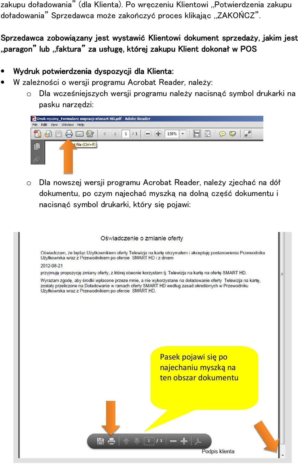 dla Klienta: W zależności o wersji programu Acrobat Reader, należy: o Dla wcześniejszych wersji programu należy nacisnąć symbol drukarki na pasku narzędzi: o Dla nowszej wersji