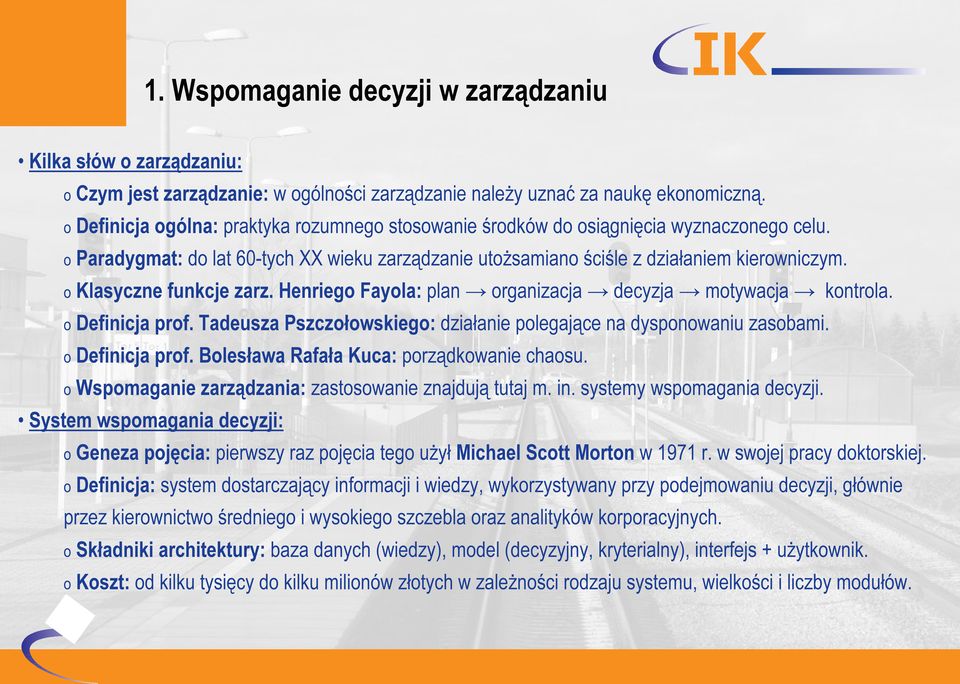 o Klasyczne funkcje zarz. Henriego Fayola: plan organizacja decyzja motywacja kontrola. o Definicja prof. Tadeusza Pszczołowskiego: działanie polegające na dysponowaniu zasobami. o Definicja prof. Bolesława Rafała Kuca: porządkowanie chaosu.