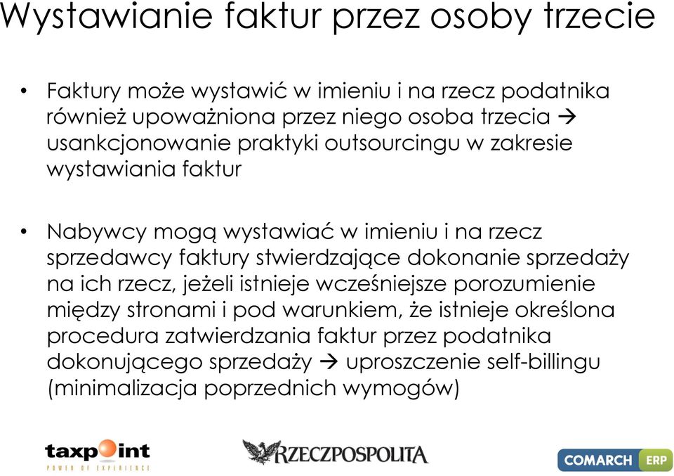 faktury stwierdzające dokonanie sprzedaży na ich rzecz, jeżeli istnieje wcześniejsze porozumienie między stronami i pod warunkiem, że