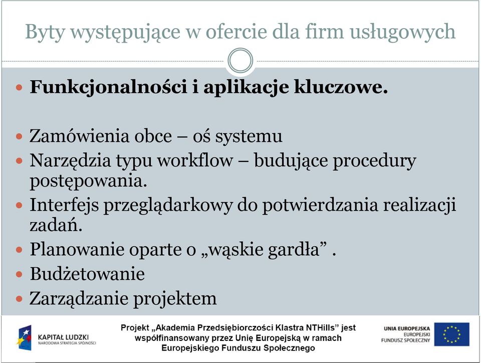 Zamówienia obce oś systemu Narzędzia typu workflow budujące procedury