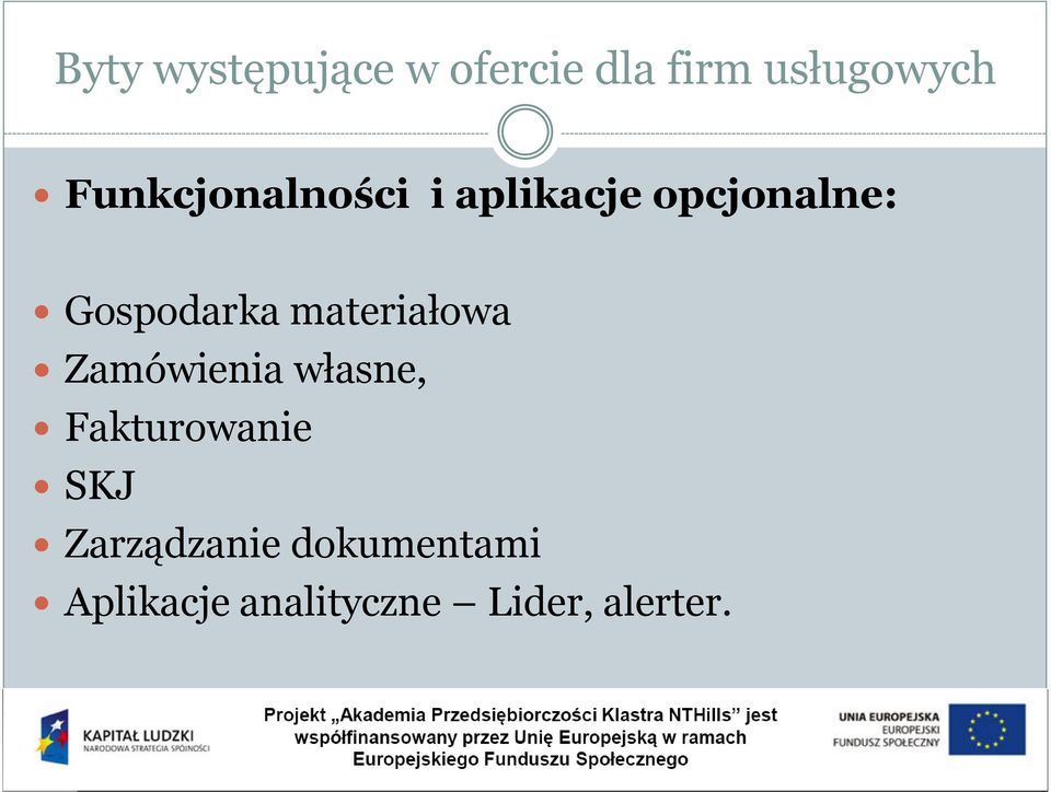 materiałowa Zamówienia własne, Fakturowanie SKJ