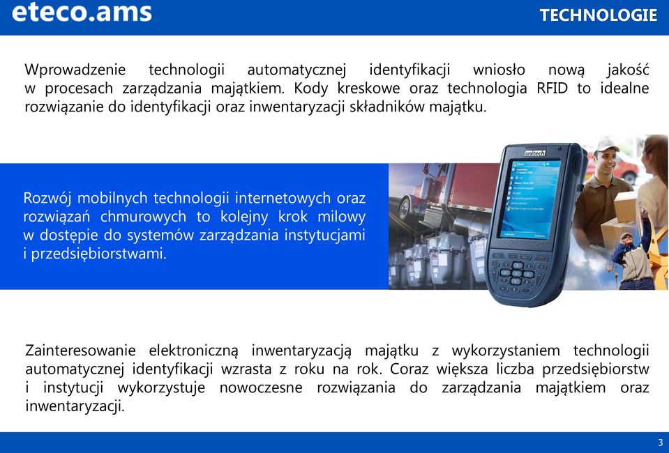 Rozwój mobilnych technologii internetowych oraz rozwiązań chmurowych to kolejny krok milowy w dostępie do systemów zarządzania instytucjami i przedsiębiorstwami.