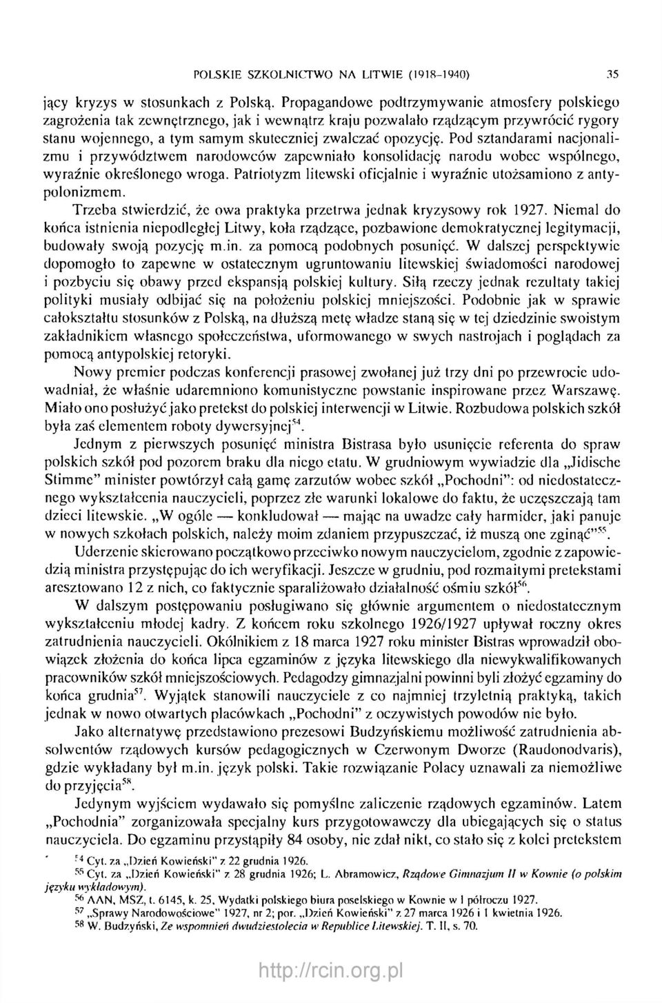 Pod sztandarami nacjonalizmu i przywództwem narodowców zapewniało konsolidację narodu wobec wspólnego, wyraźnie określonego wroga.