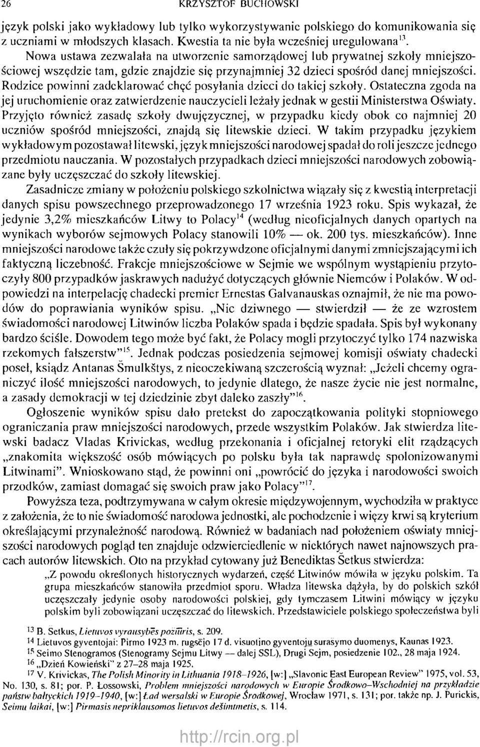Rodzice powinni zadeklarować chęć posyłania dzieci do takiej szkoły. Ostateczna zgoda na jej uruchomienie oraz zatwierdzenie nauczycieli leżały jednak w gestii Ministerstwa Oświaty.