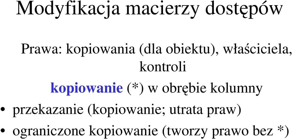 (*) w obrębie kolumny przekazanie (kopiowanie;