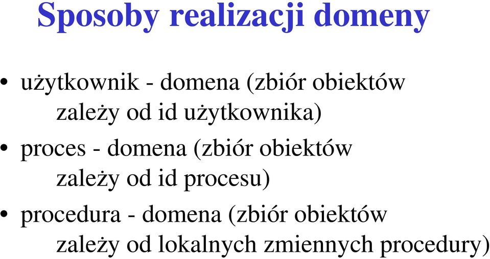 (zbiór obiektów zaleŝy od id procesu) procedura -