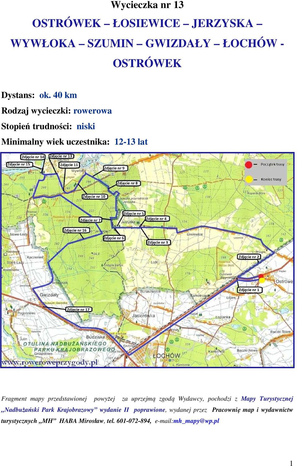 przedstawionej powyżej za uprzejmą zgodą Wydawcy, pochodzi z Mapy Turystycznej Nadbużański Park Krajobrazowy