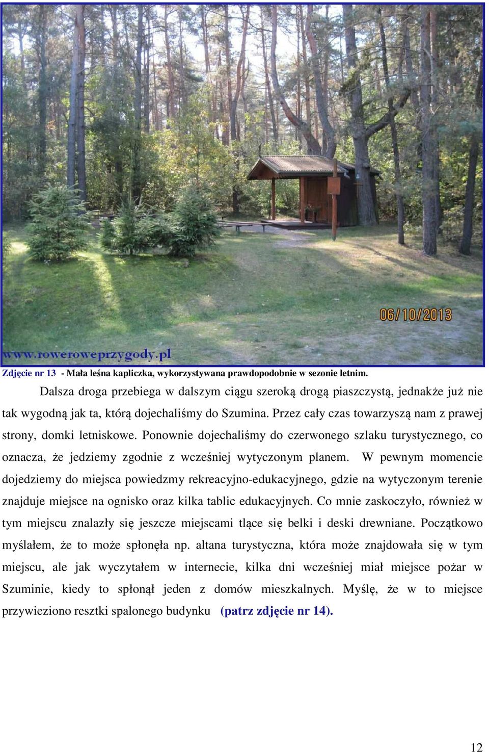 Ponownie dojechaliśmy do czerwonego szlaku turystycznego, co oznacza, że jedziemy zgodnie z wcześniej wytyczonym planem.