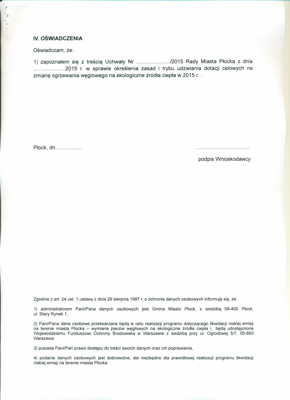 1 ustawy z dnia 29 sierpnia 1997 r. o ochronie danych osobowych informuję się, że: 1) administratorem Pani/Pana danych osobowych jest Gmina Miasto Płock, z siedzibą 09-400 Płock, ul.