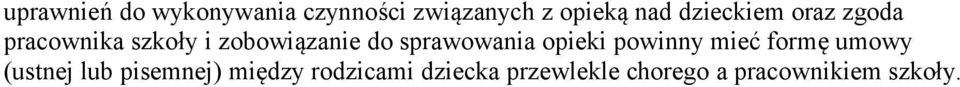 sprawowania opieki powinny mieć formę umowy (ustnej lub