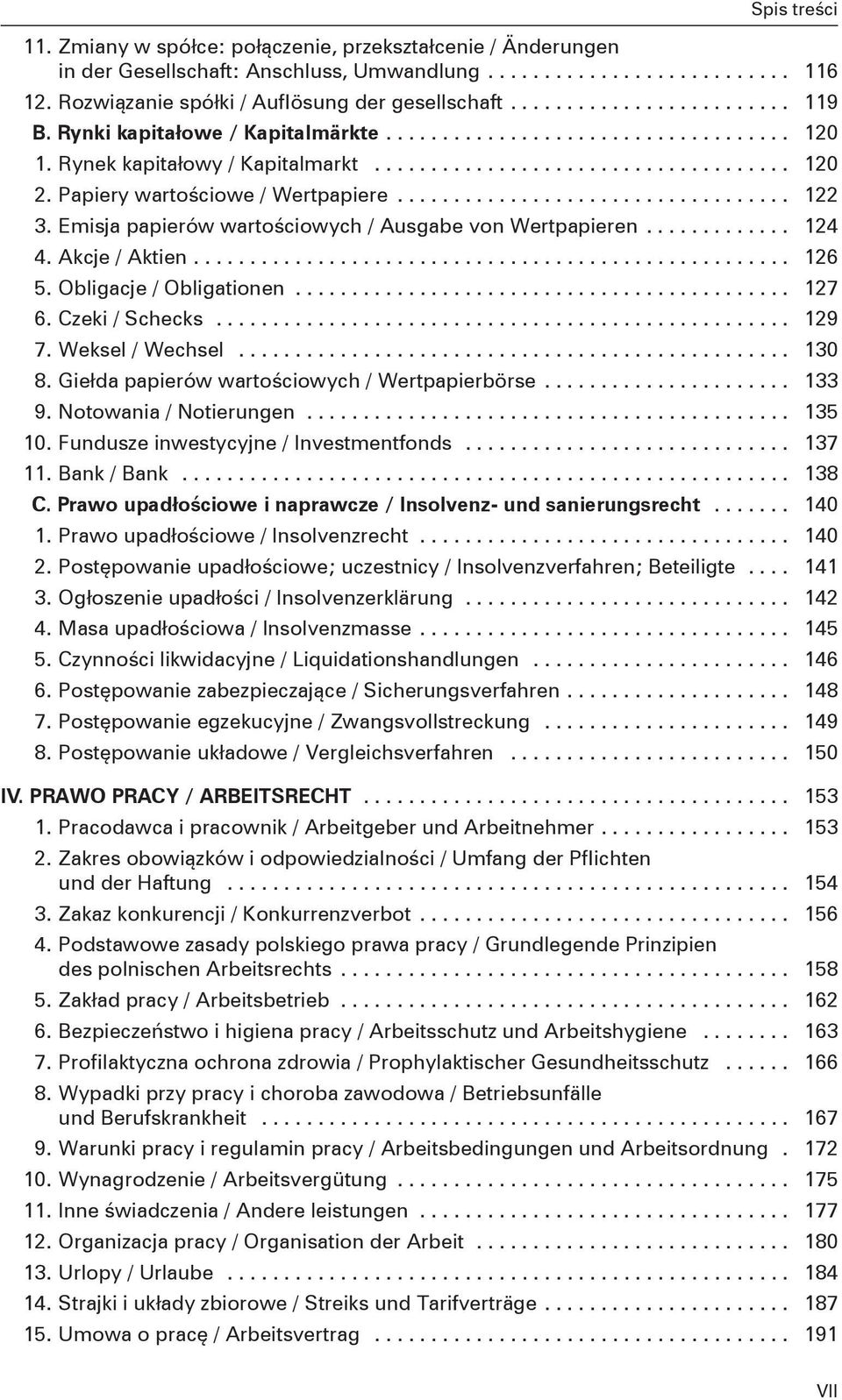 Akcje / Aktien.... 126 5. Obligacje / Obligationen... 127 6. Czeki / Schecks... 129 7. Weksel / Wechsel... 130 8. Giełda papierów wartościowych / Wertpapierbörse... 133 9. Notowania / Notierungen.