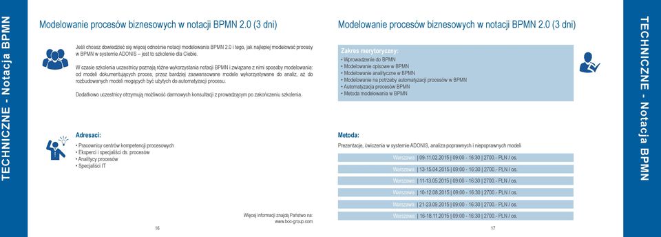 W czasie szkolenia uczestnicy poznają różne wykorzystania notacji BPMN i związane z nimi sposoby modelowania: od modeli dokumentujących proces, przez bardziej zaawansowane modele wykorzystywane do