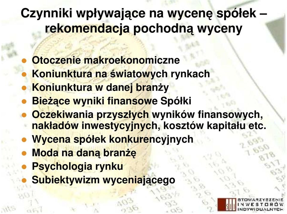 Oczekiwania przyszłych wyników finansowych, nakładów inwestycyjnych, kosztów kapitału etc.