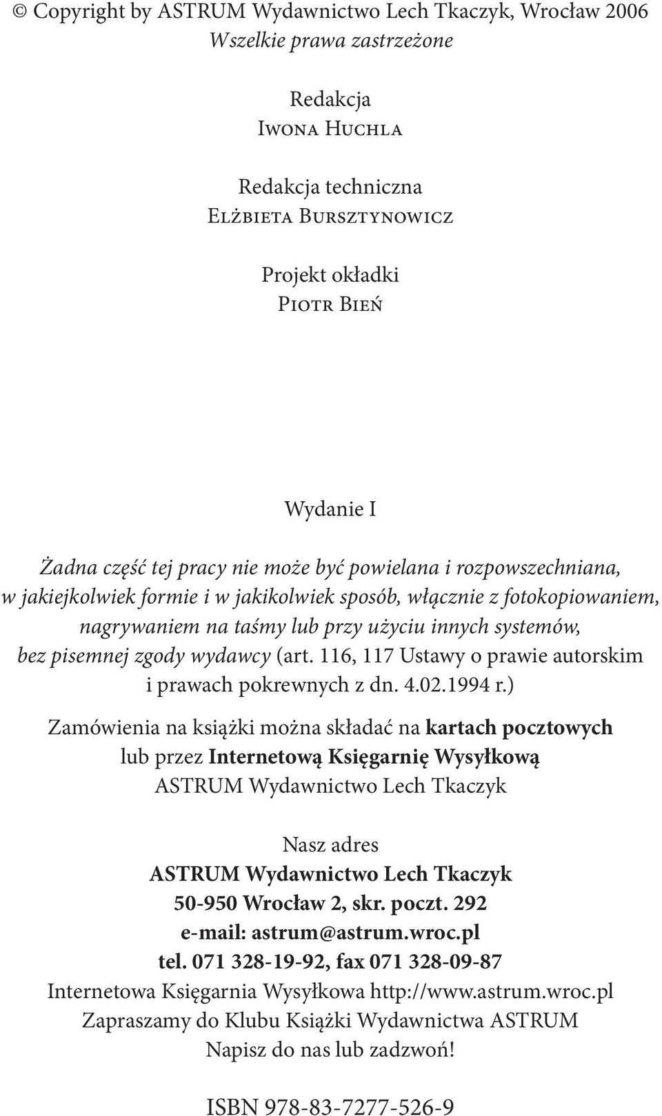 zgody wydawcy (art. 116, 117 Ustawy o prawie autorskim i prawach pokrewnych z dn. 4.02.1994 r.