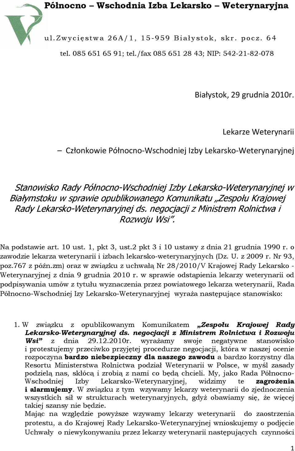 Zespołu Krajowej Rady Lekarsko-Weterynaryjnej ds. negocjacji z Ministrem Rolnictwa i Rozwoju Wsi. Na podstawie art. 10 ust. 1, pkt 3, ust.2 pkt 3 i 10 ustawy z dnia 21 grudnia 1990 r.