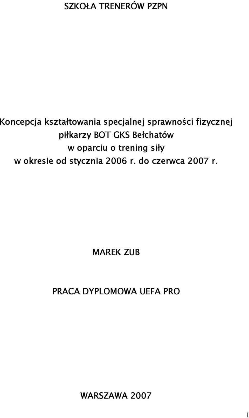 oparciu o trening siły w okresie od stycznia 2006 r.