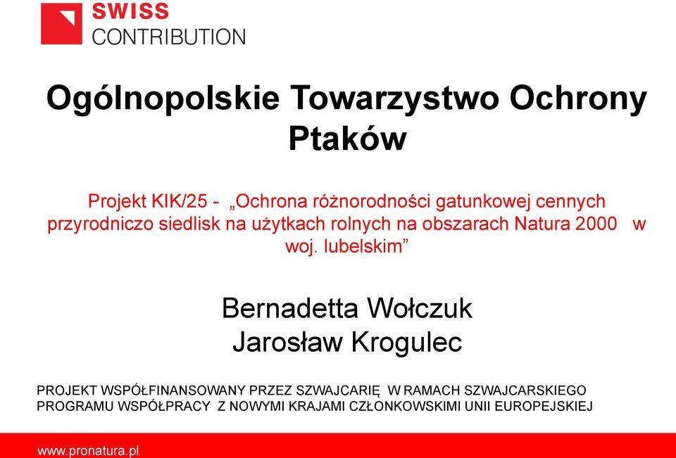 woj. lubelskim Bernadetta Wołczuk Jarosław Krogulec PROJEKT WSPÓŁFINANSOWANY PRZEZ