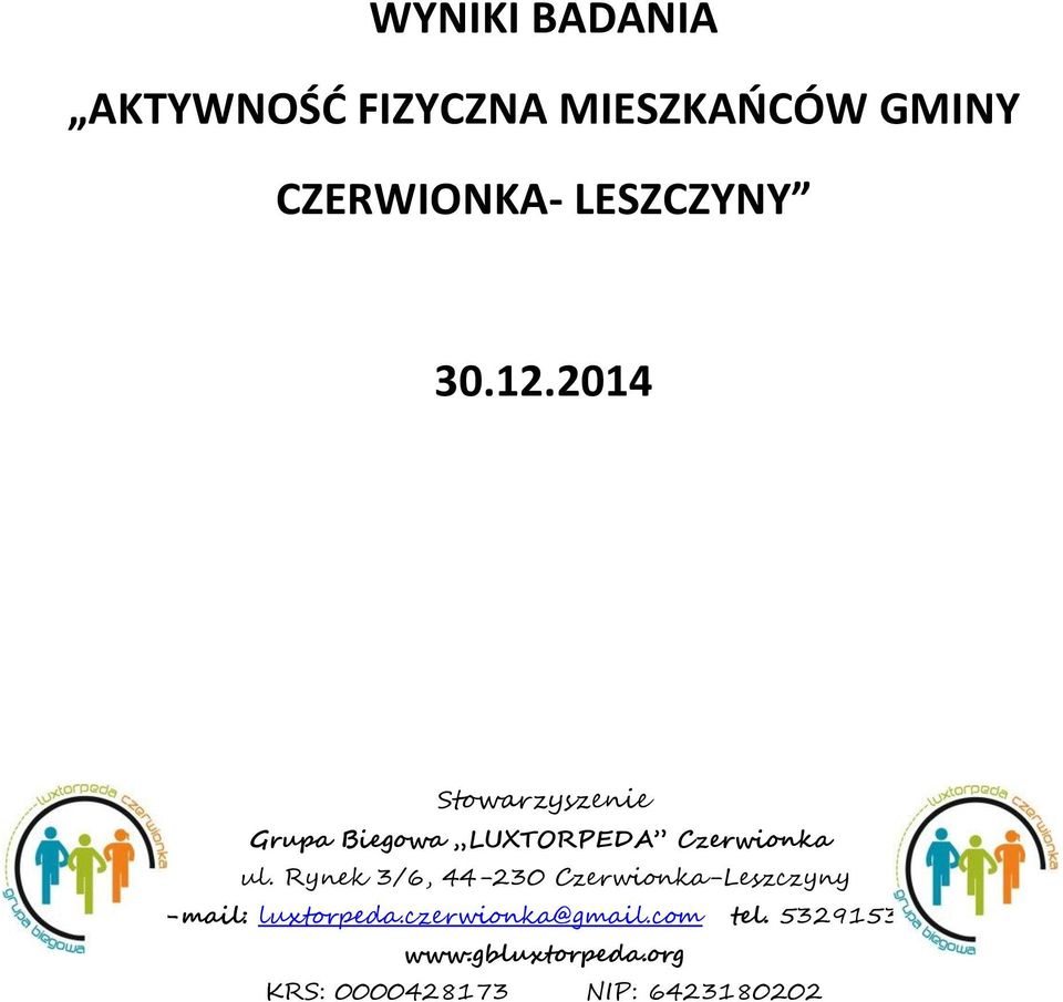 2014 Stowarzyszenie Grupa Biegowa LUXTORPEDA Czerwionka ul.