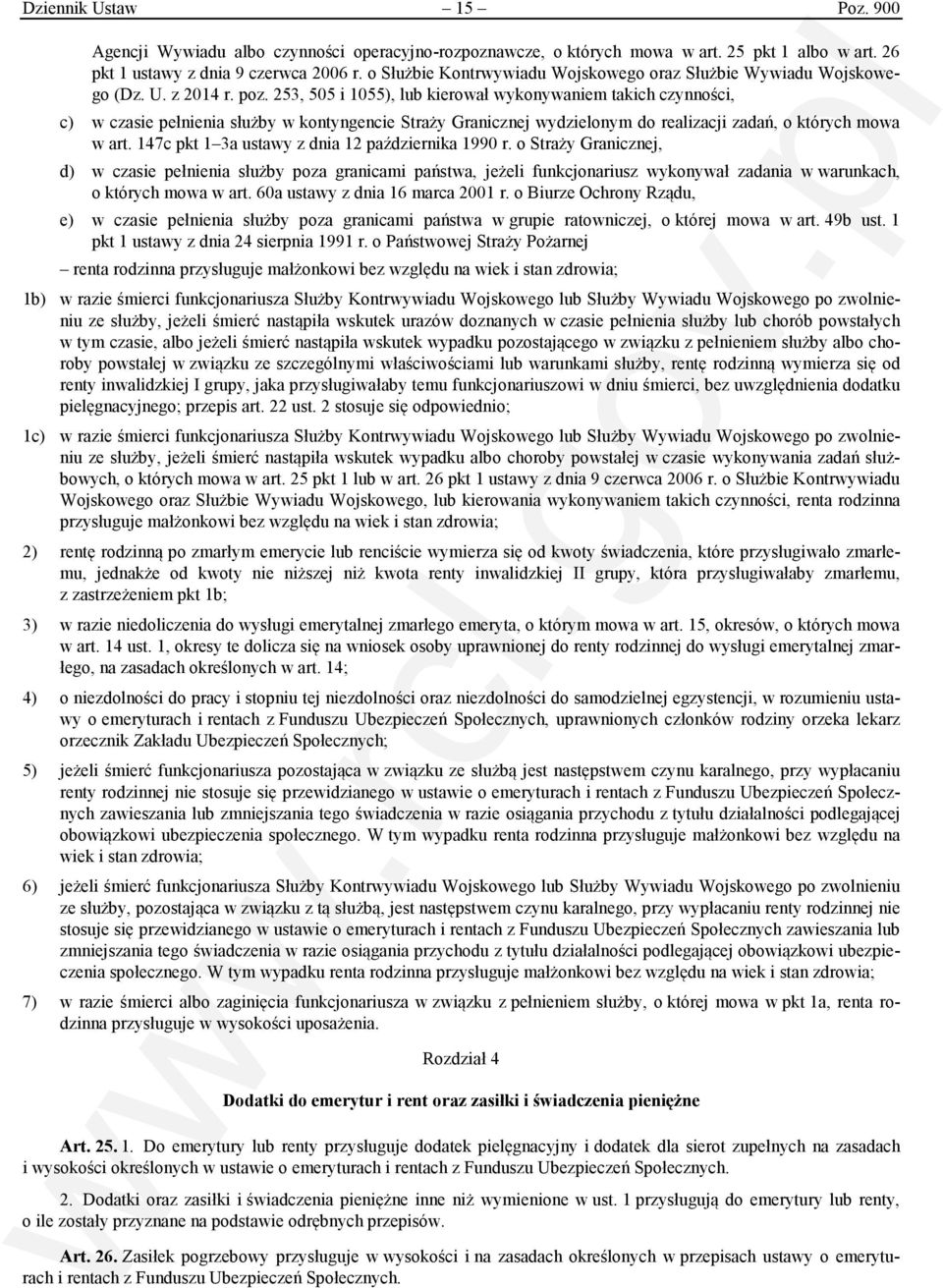 253, 505 i 1055), lub kierował wykonywaniem takich czynności, c) w czasie pełnienia służby w kontyngencie Straży Granicznej wydzielonym do realizacji zadań, o których mowa w art.