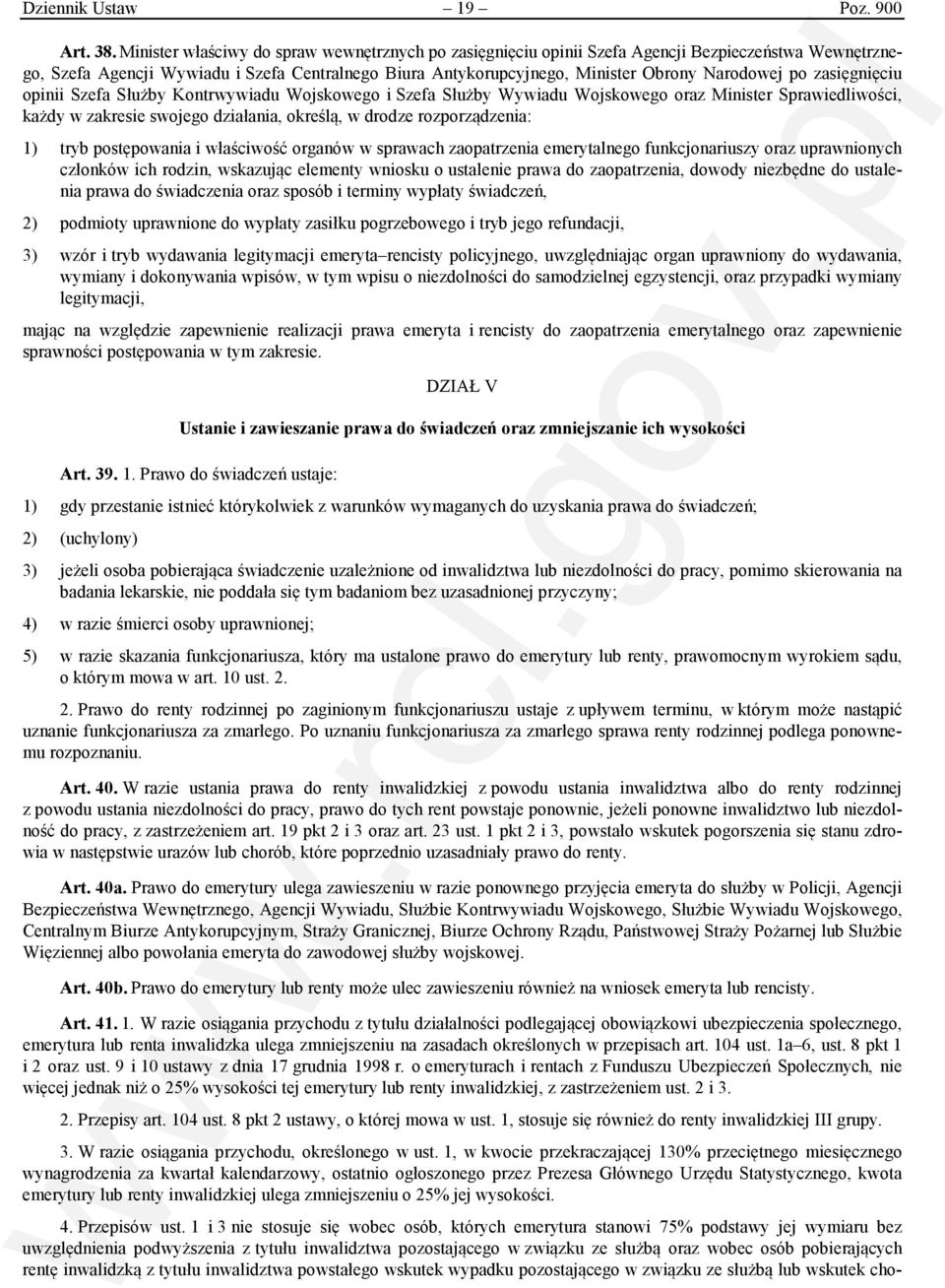 po zasięgnięciu opinii Szefa Służby Kontrwywiadu Wojskowego i Szefa Służby Wywiadu Wojskowego oraz Minister Sprawiedliwości, każdy w zakresie swojego działania, określą, w drodze rozporządzenia: 1)