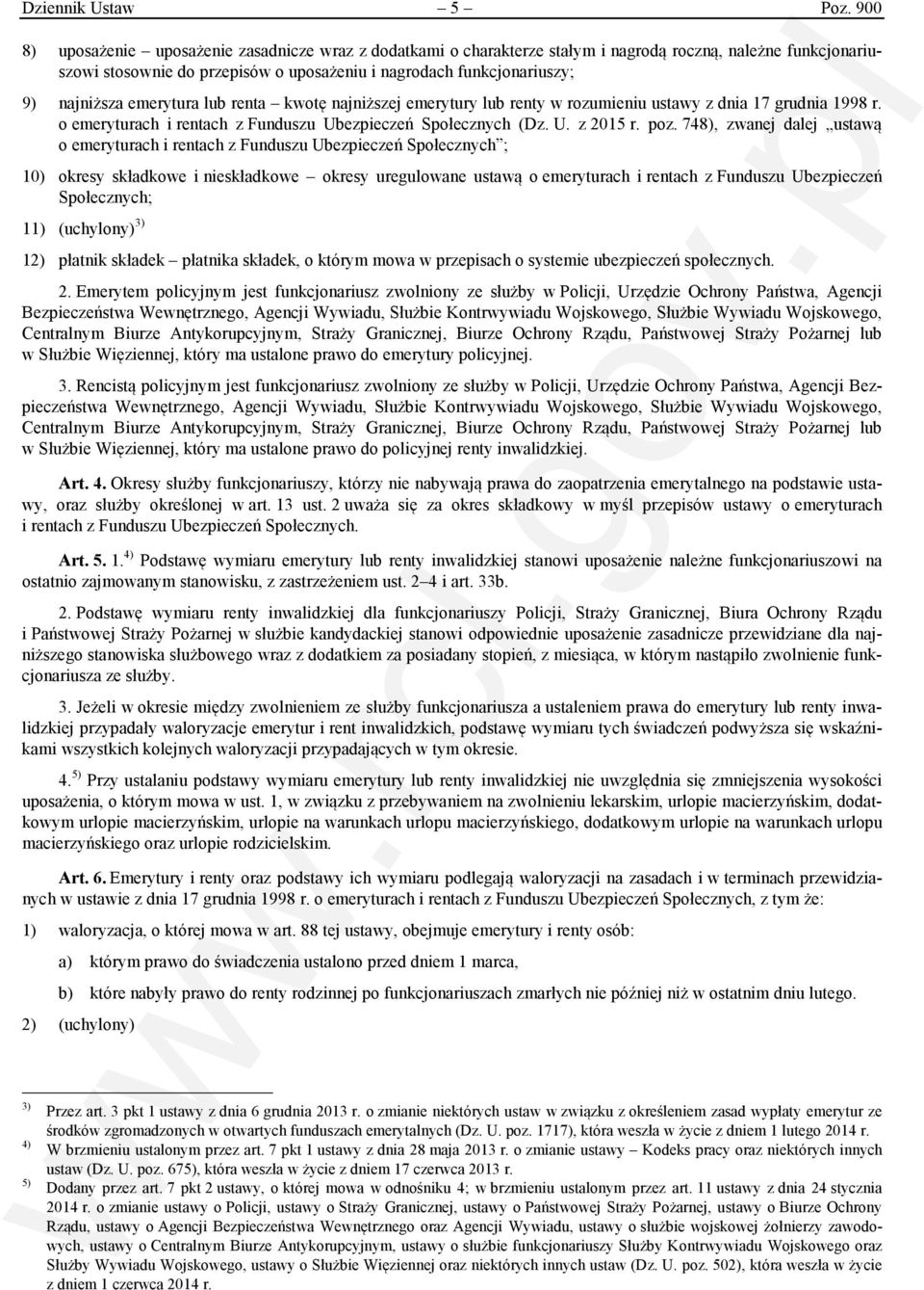 emerytura lub renta kwotę najniższej emerytury lub renty w rozumieniu ustawy z dnia 17 grudnia 1998 r. o emeryturach i rentach z Funduszu Ubezpieczeń Społecznych (Dz. U. z 2015 r. poz.