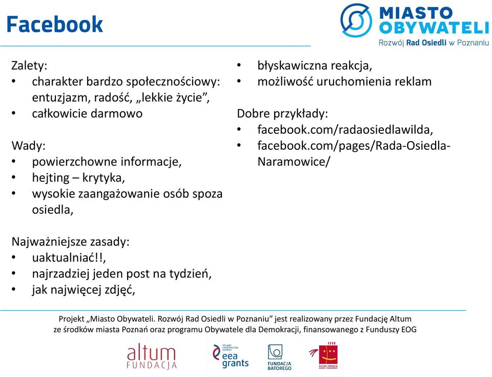 reakcja, możliwość uruchomienia reklam Dobre przykłady: facebook.com/radaosiedlawilda, facebook.