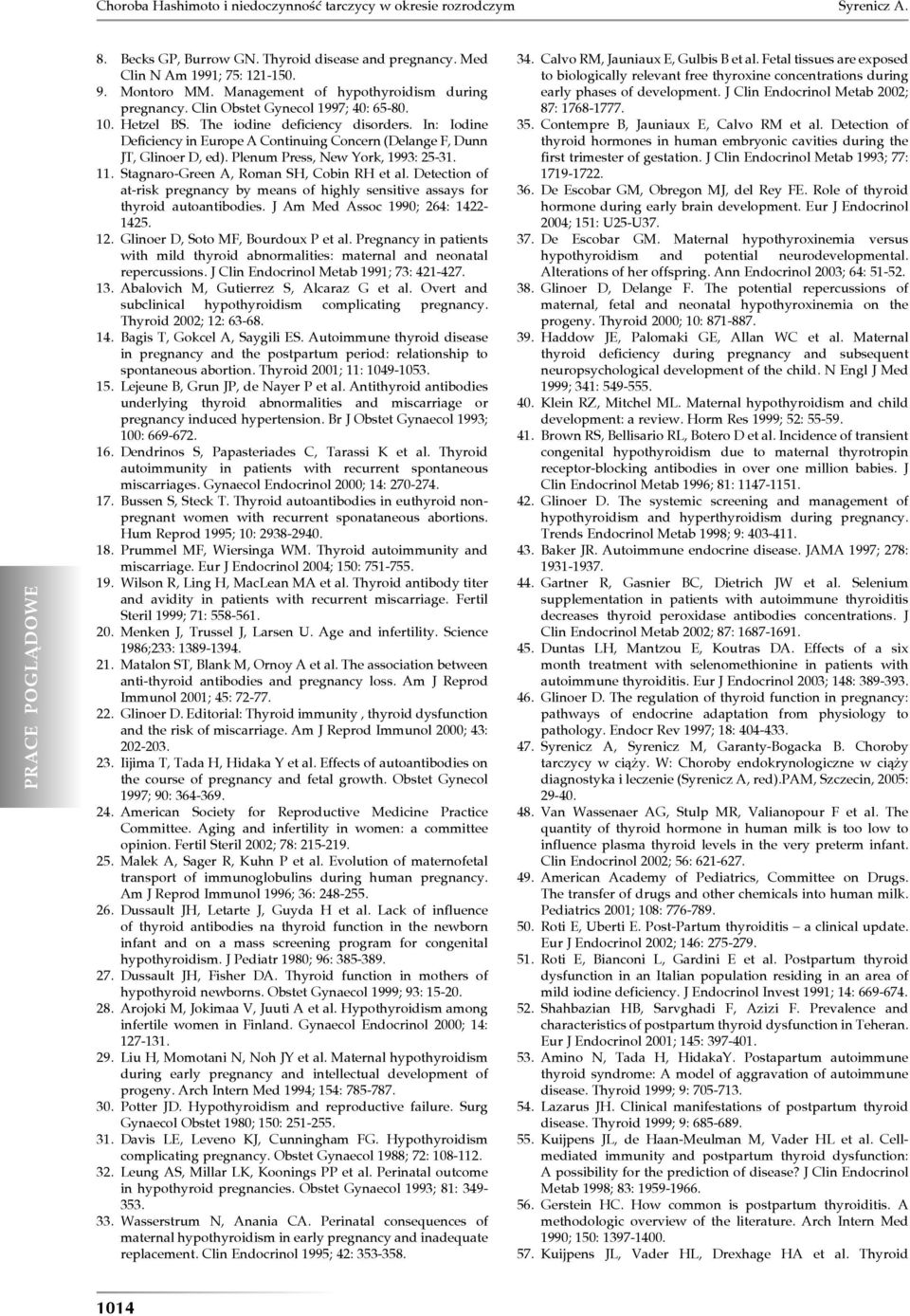 In: Iodine Deficiency in Europe A Continuing Concern (Delange F, Dunn JT, Glinoer D, ed). Plenum Press, New York, 1993: 25-31. 11. Stagnaro-Green A, Roman SH, Cobin RH et al.