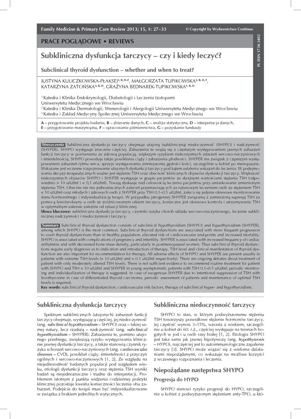 Diabetologii i Leczenia Izotopami Uniwersytetu Medycznego we Wrocławiu 2 Katedra i Klinika Dermatologii, Wenerologii i Alergologii Uniwersytetu Medycznego we Wrocławiu 3 Katedra i Zakład Medycyny