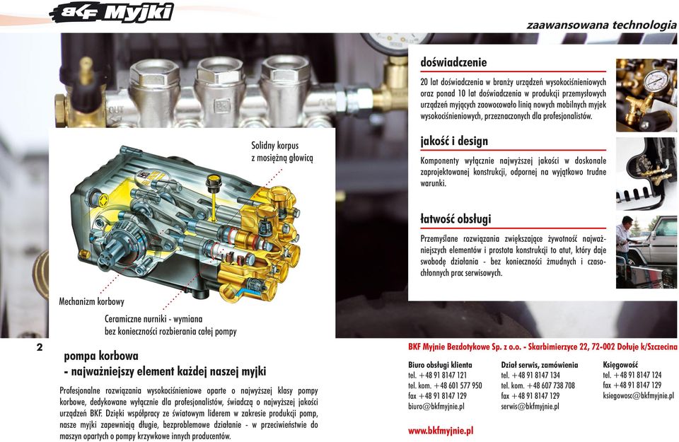 .. jakość i design Komponenty wyłącznie najwyższej jakości w doskonale zaprojektowanej konstrukcji, odpornej na wyjątkowo trudne warunki. 2 Mechanizm korbowy.