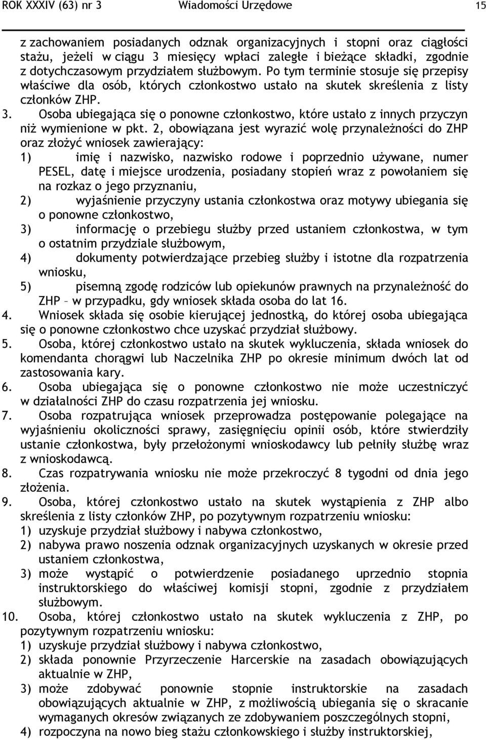 Osoba ubiegająca się o ponowne członkostwo, które ustało z innych przyczyn niż wymienione w pkt.