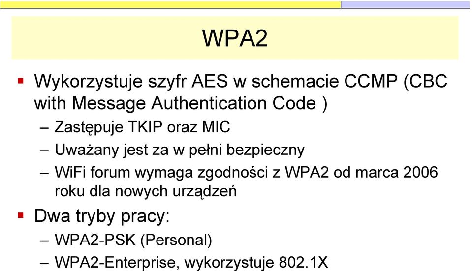 bezpieczny WiFi forum wymaga zgodności z WPA2 od marca 2006 roku dla