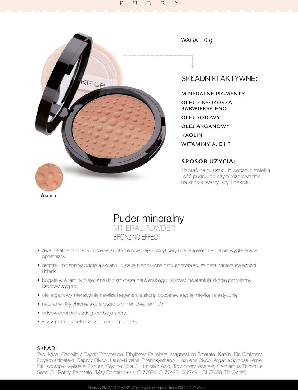 AMBER Puder mineralny MINERAL POWDER BRONZING EFFECT dwa idealnie dobrane odcienie subtelnie ocieplają koloryt cery i nadają efekt naturalnie wyglądającej opalenizny drobinki minerałów odbijają