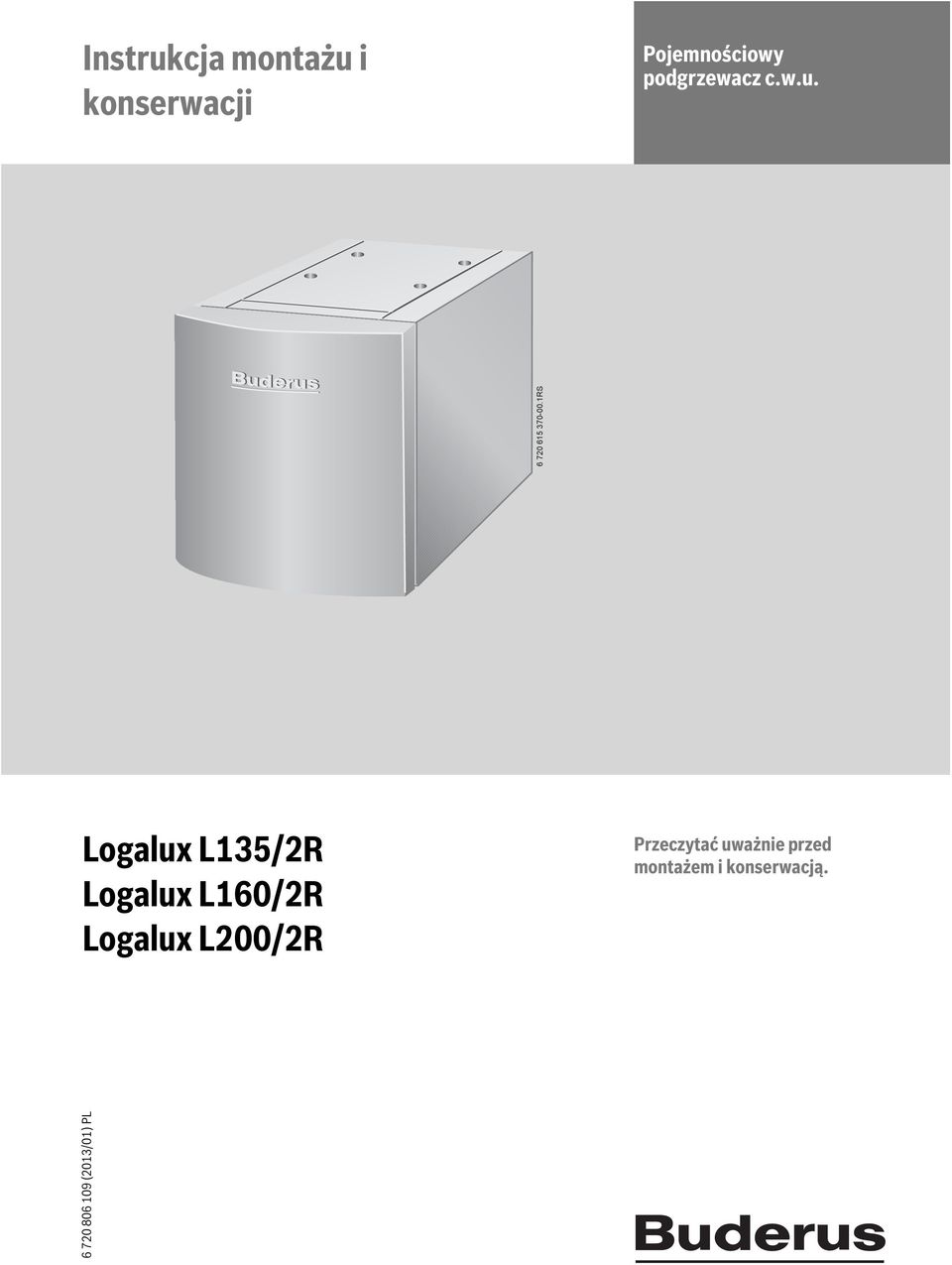 1RS Logalux L135/2R Logalux L160/2R Logalux L200/2R