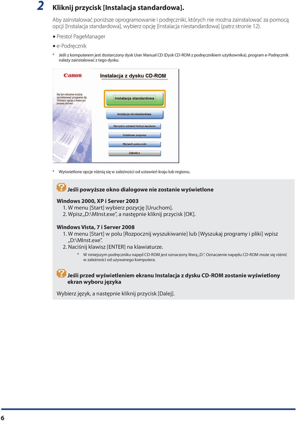 PageManager e-podręcznik * Jeśli z komputerem jest dostarczony dysk User Manual CD (Dysk CD-ROM z podręcznikiem użytkownika), program e-podręcznik należy zainstalować z tego dysku.