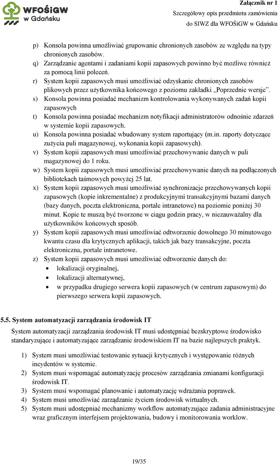 r) System kopii zapasowych musi umożliwiać odzyskanie chronionych zasobów plikowych przez użytkownika końcowego z poziomu zakładki Poprzednie wersje.