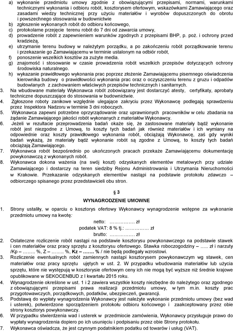 robót do 7 dni od zawarcia umowy, d) prowadzenie robót z zapewnieniem warunków zgodnych z przepisami BHP, p. poż.