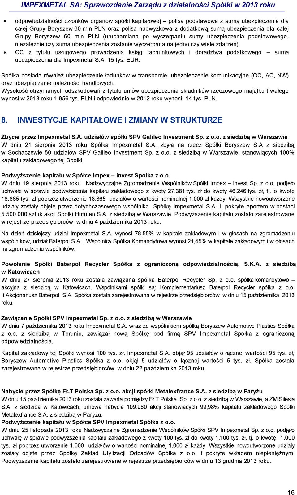 ksiąg rachunkowych i doradztwa podatkowego suma ubezpieczenia dla Impexmetal S.A. 15 tys. EUR.