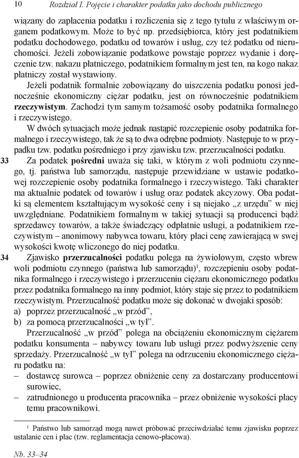 nakazu płatniczego, podatnikiem formalnym jest ten, na kogo nakaz płatniczy został wystawiony.