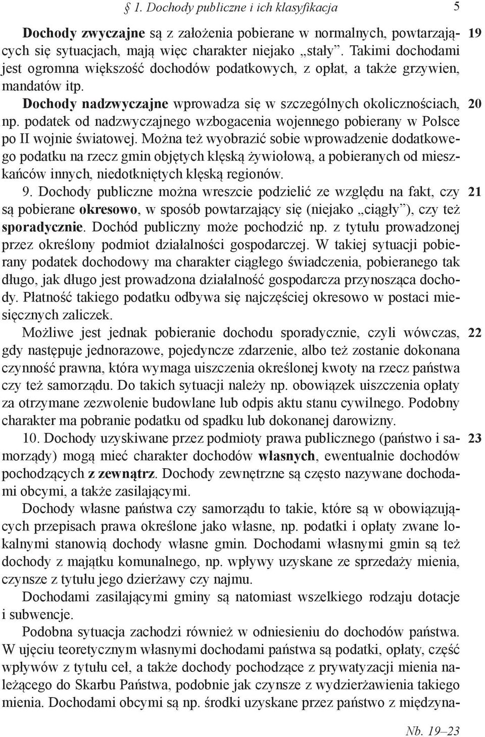 podatek od nadzwyczajnego wzbogacenia wojennego pobierany w Polsce po II wojnie światowej.