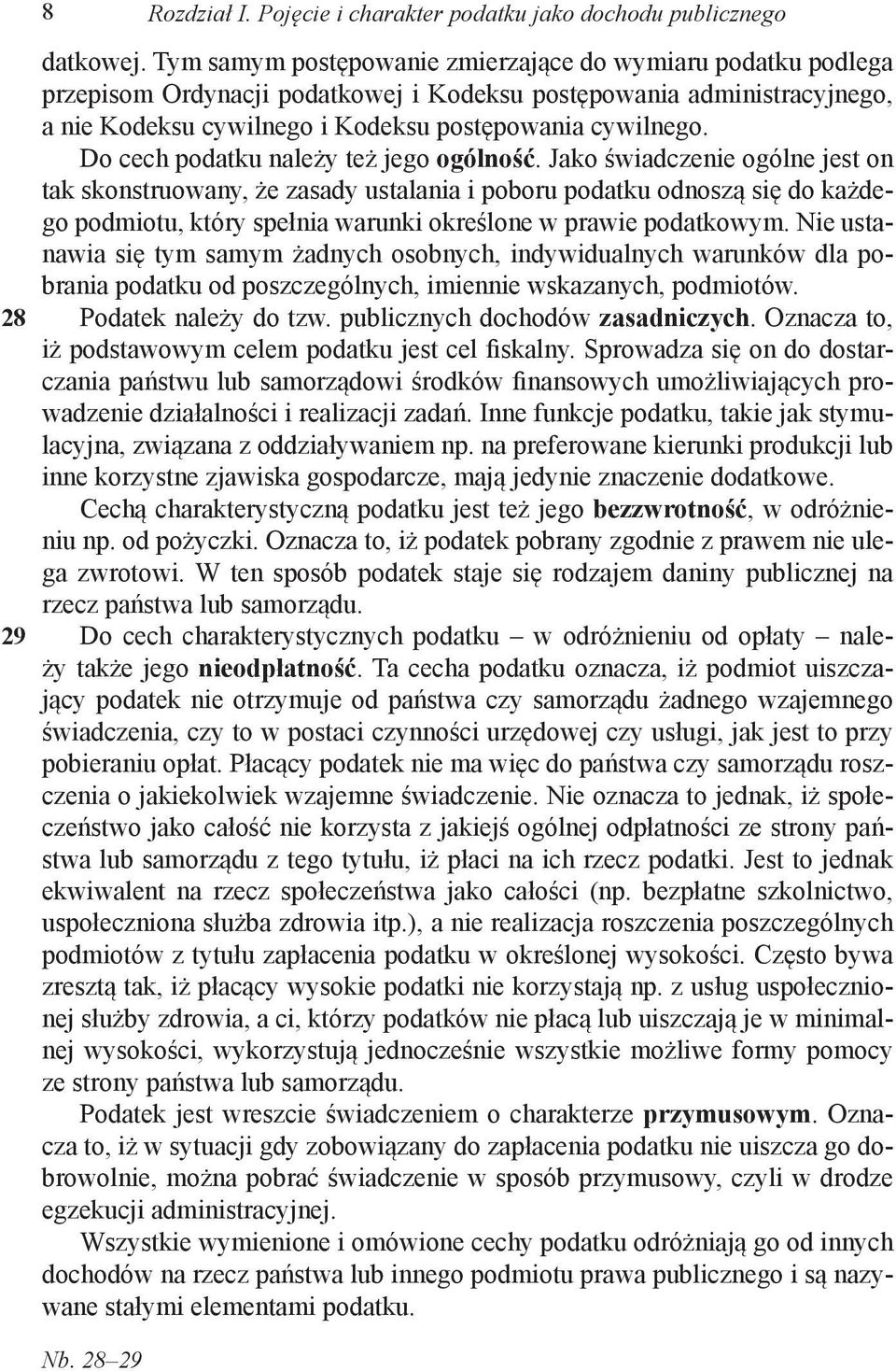 Do cech podatku należy też jego ogólność.