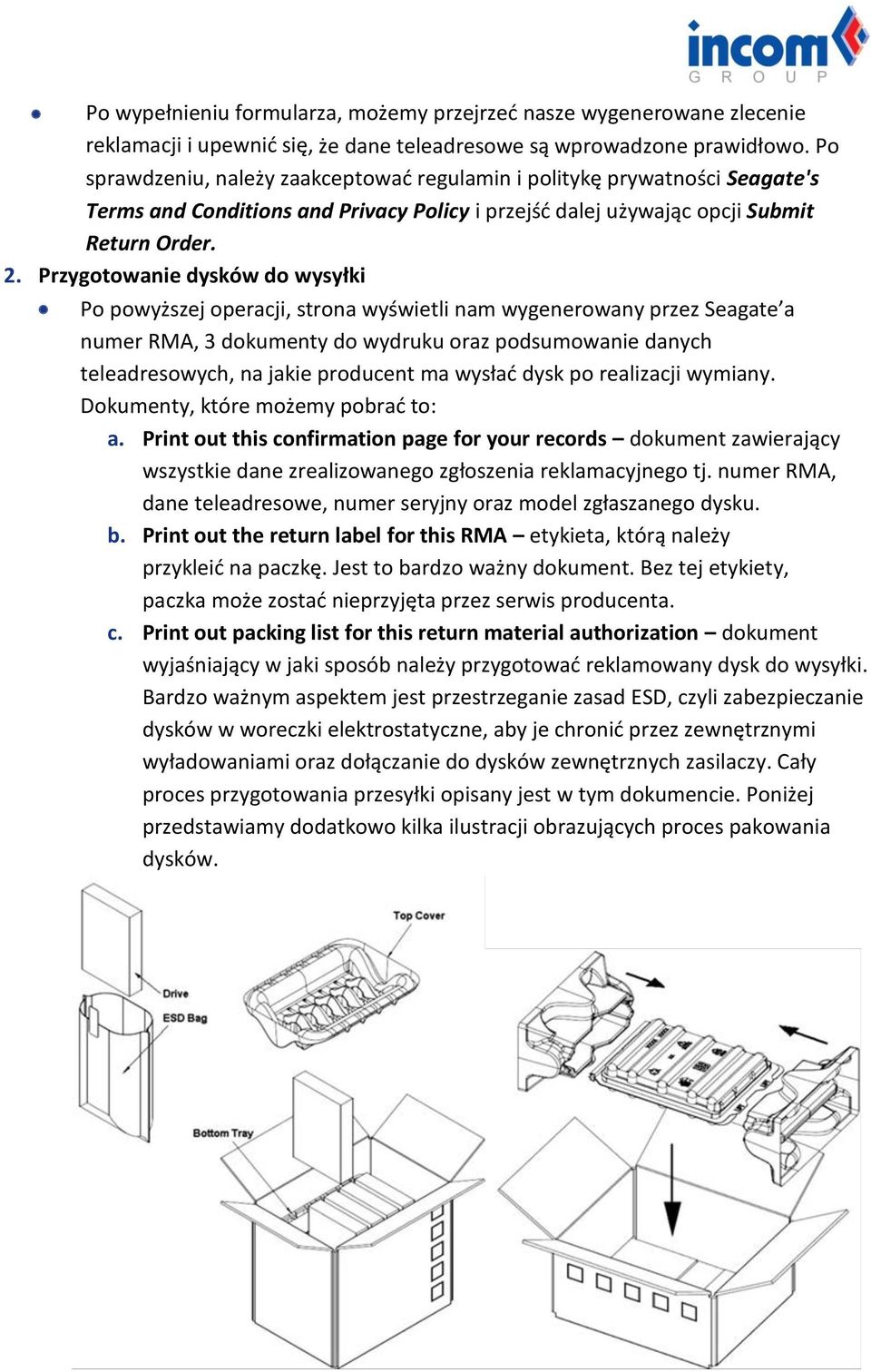 Przygotowanie dysków do wysyłki Po powyższej operacji, strona wyświetli nam wygenerowany przez Seagate a numer RMA, 3 dokumenty do wydruku oraz podsumowanie danych teleadresowych, na jakie producent