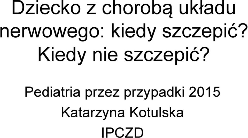 Kiedy nie szczepić?