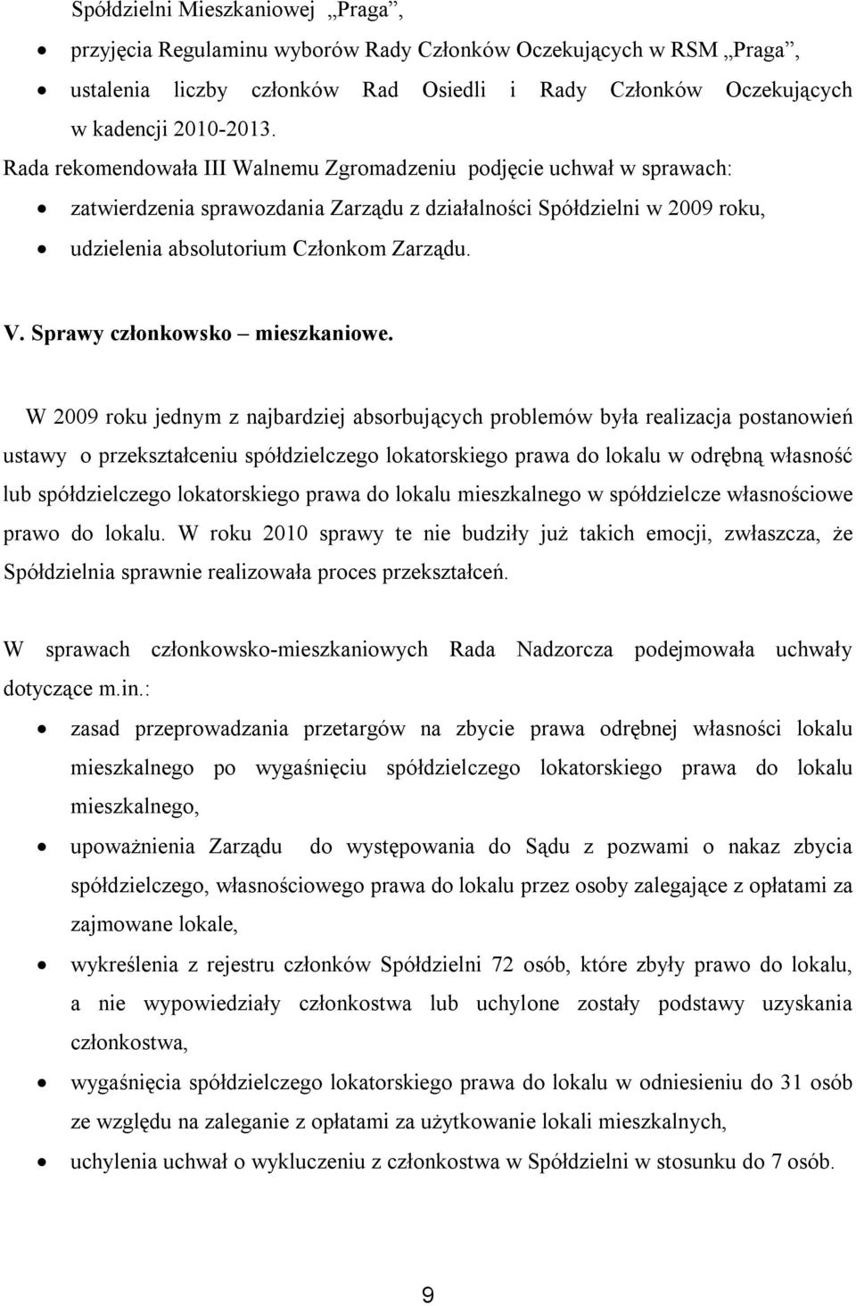 Sprawy członkowsko mieszkaniowe.
