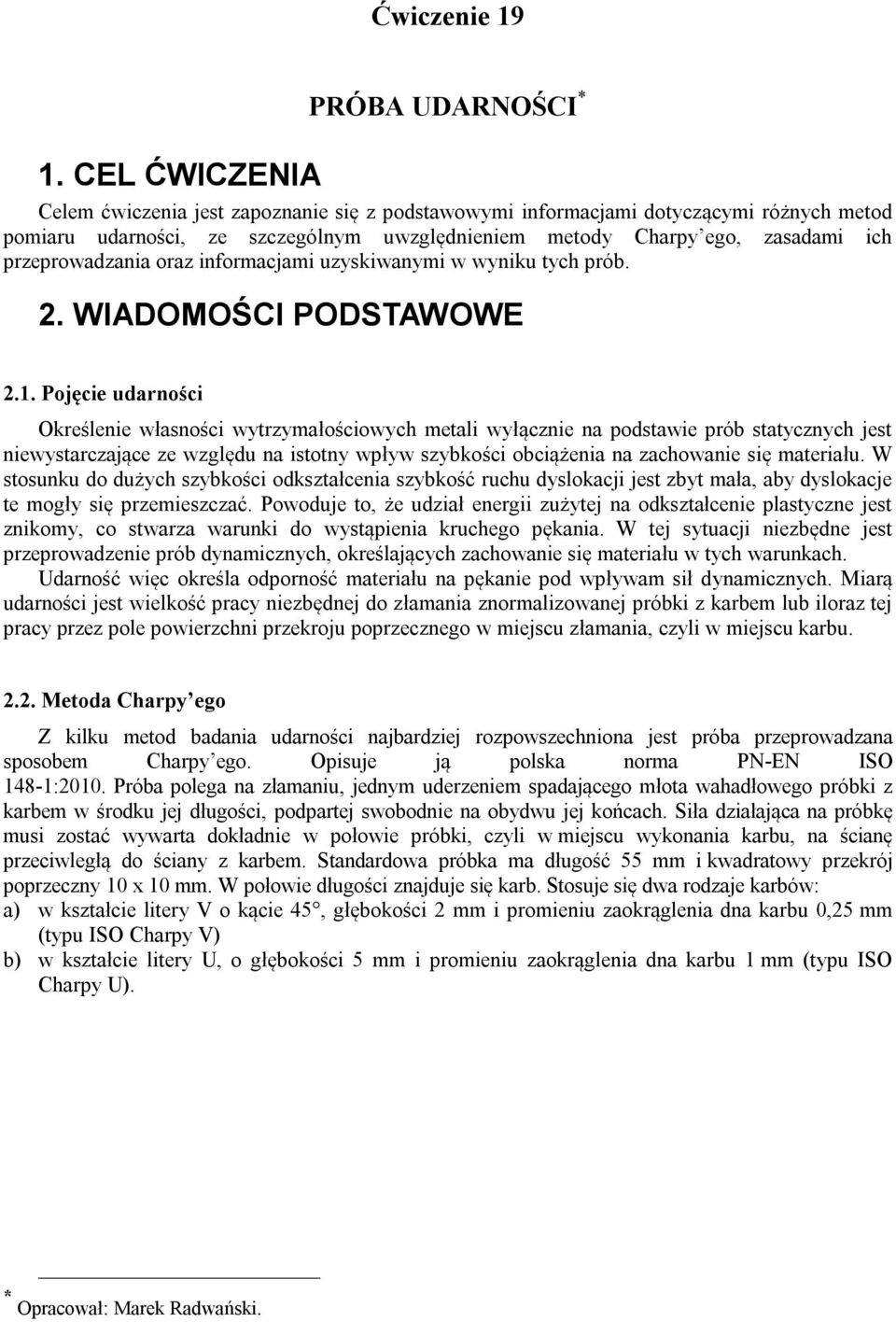 przeprowadzania oraz informacjami uzyskiwanymi w wyniku tych prób. 2. WIADOMOŚCI PODSTAWOWE 2.1.