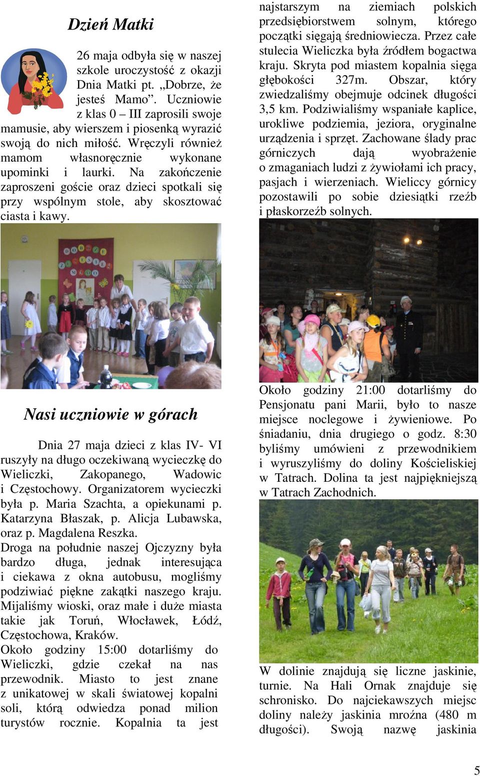 Na zakończenie zaproszeni goście oraz dzieci spotkali się przy wspólnym stole, aby skosztować ciasta i kawy.