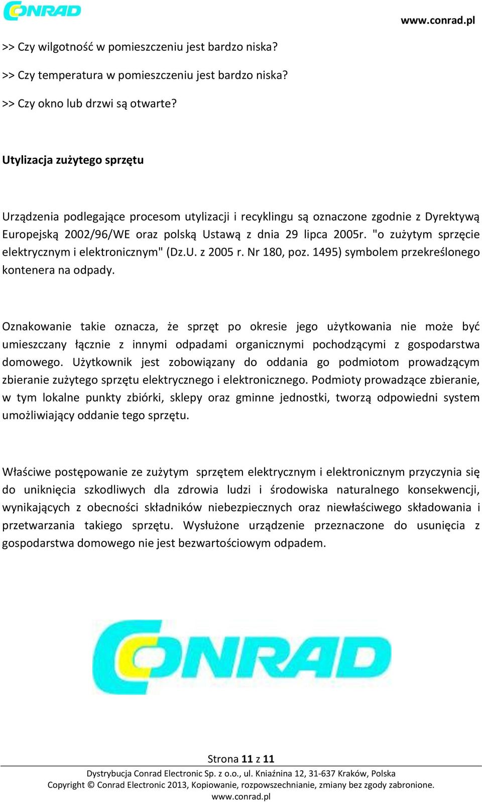 "o zużytym sprzęcie elektrycznym i elektronicznym" (Dz.U. z 2005 r. Nr 180, poz. 1495) symbolem przekreślonego kontenera na odpady.