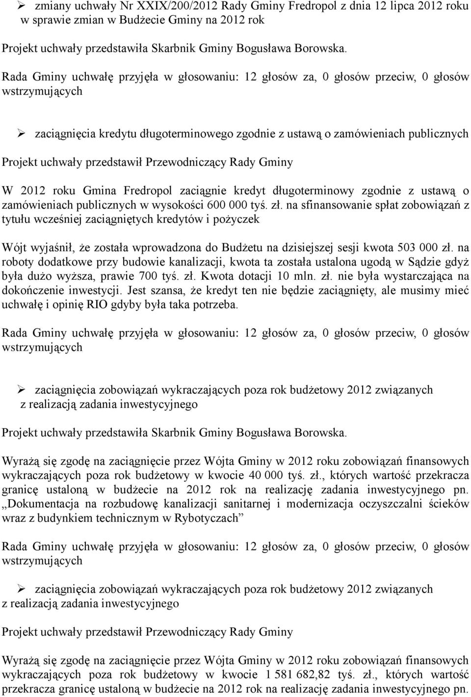 zgodnie z ustawą o zamówieniach publicznych w wysokości 600 000 tyś. zł.