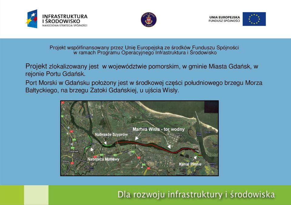 Port Morski w Gdańsku położony jest w środkowej części