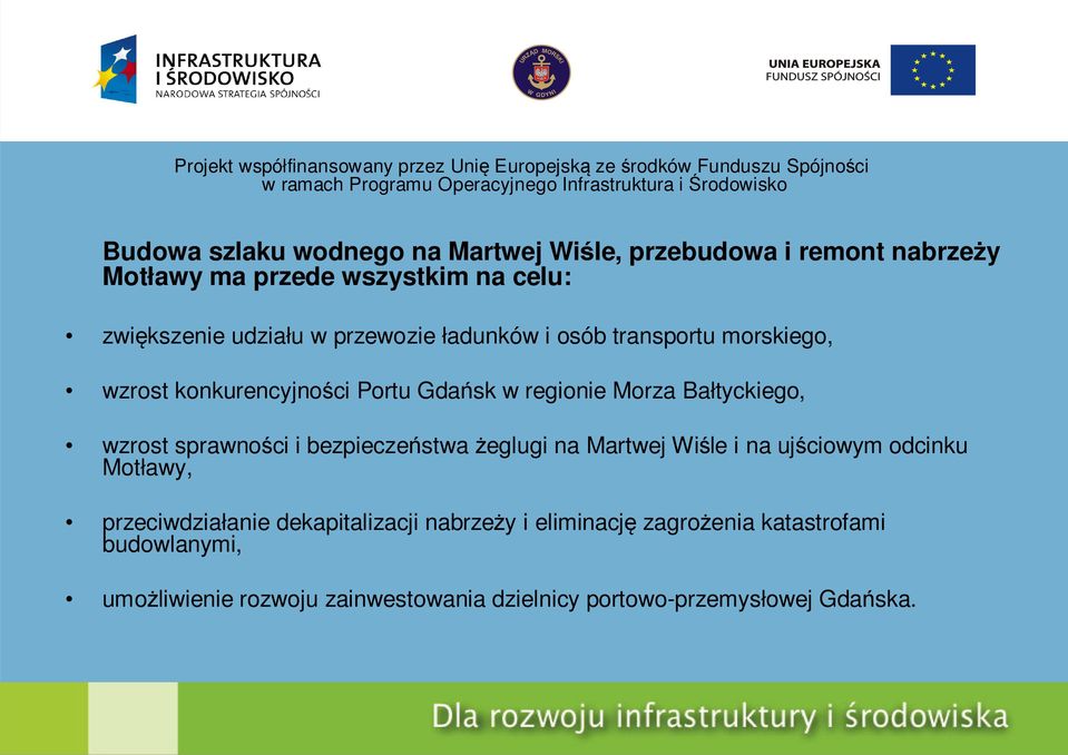 sprawności i bezpieczeństwa żeglugi na Martwej Wiśle i na ujściowym odcinku Motławy, przeciwdziałanie dekapitalizacji